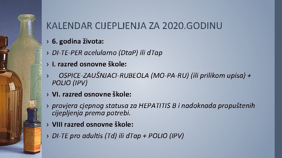 KALENDAR CIJEPLJENJA ZA 2020. GODINU › 6. godina života: › DI-TE-PER acelularno (Dta. P)