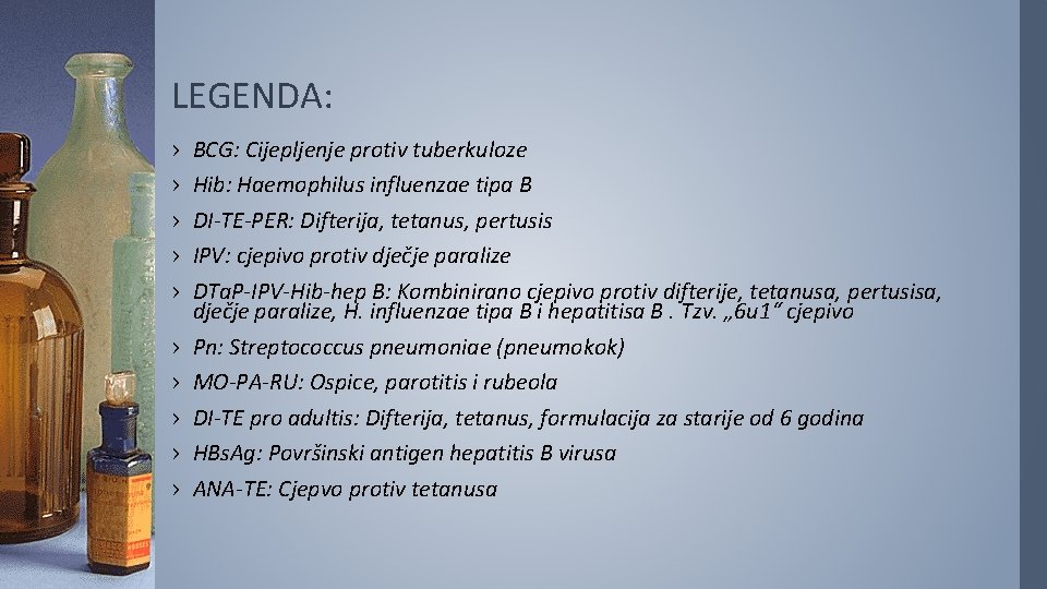 LEGENDA: › › › › › BCG: Cijepljenje protiv tuberkuloze Hib: Haemophilus influenzae tipa