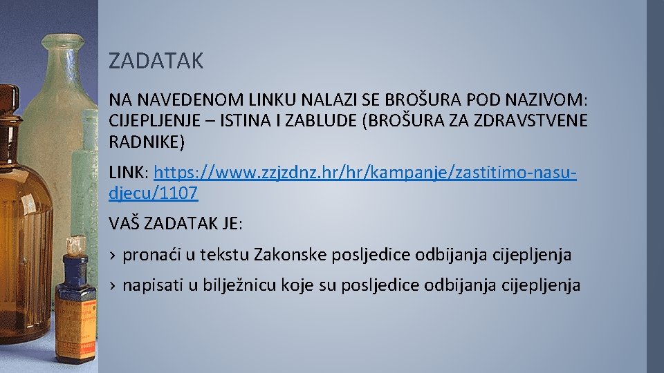 ZADATAK NA NAVEDENOM LINKU NALAZI SE BROŠURA POD NAZIVOM: CIJEPLJENJE – ISTINA I ZABLUDE