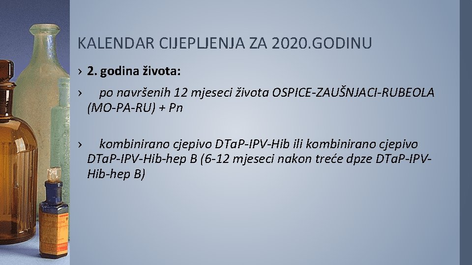 KALENDAR CIJEPLJENJA ZA 2020. GODINU › 2. godina života: › po navršenih 12 mjeseci