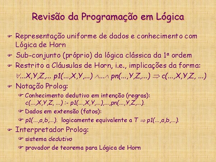 Revisão da Programação em Lógica Representação uniforme de dados e conhecimento com Lógica de