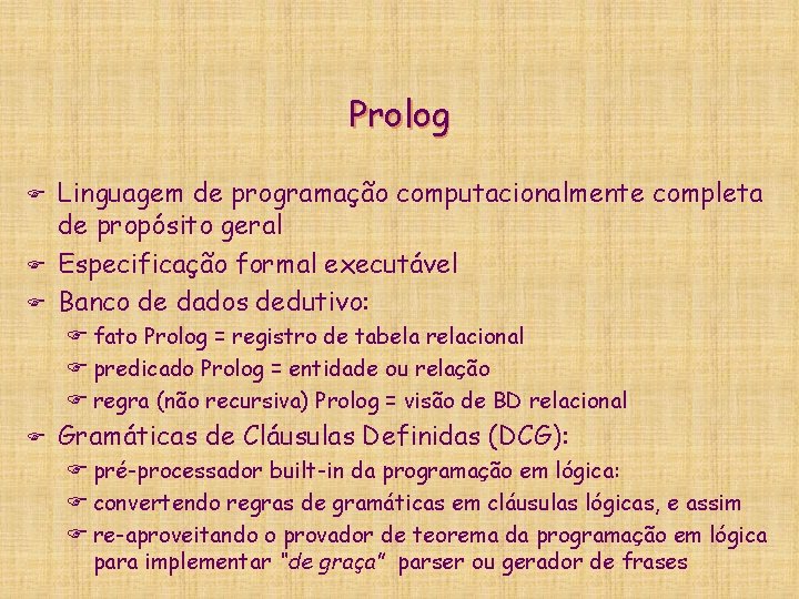 Prolog F F F Linguagem de programação computacionalmente completa de propósito geral Especificação formal