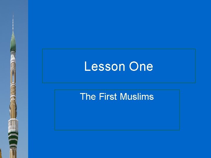 Lesson One The First Muslims 