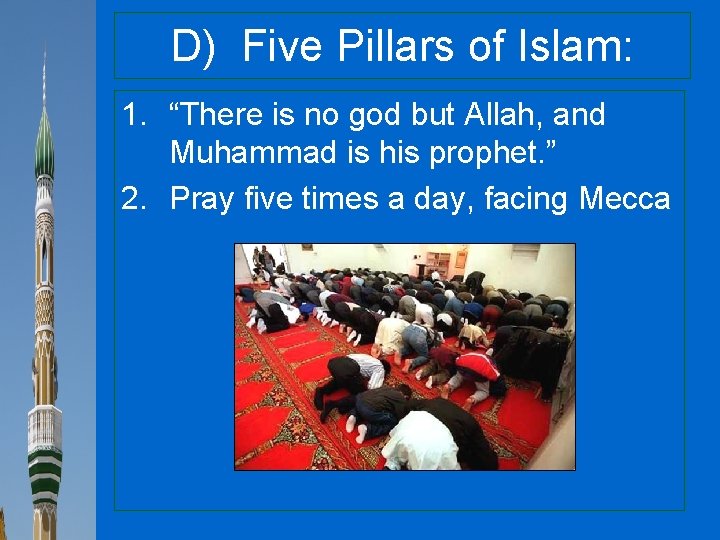 D) Five Pillars of Islam: 1. “There is no god but Allah, and Muhammad