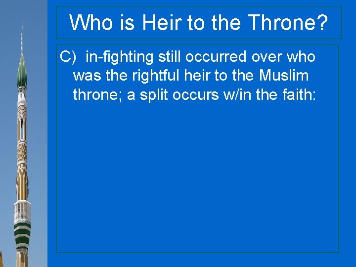 Who is Heir to the Throne? C) in-fighting still occurred over who was the
