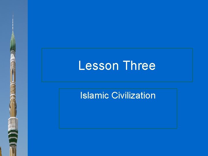 Lesson Three Islamic Civilization 