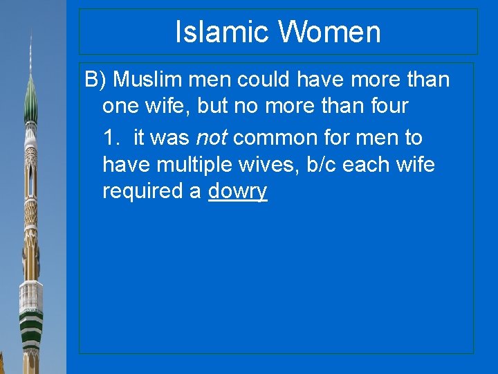 Islamic Women B) Muslim men could have more than one wife, but no more