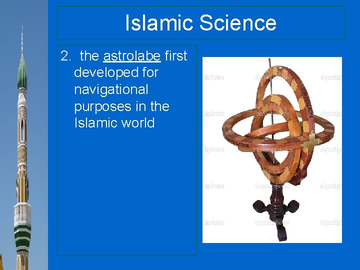 Islamic Science 2. the astrolabe first developed for navigational purposes in the Islamic world