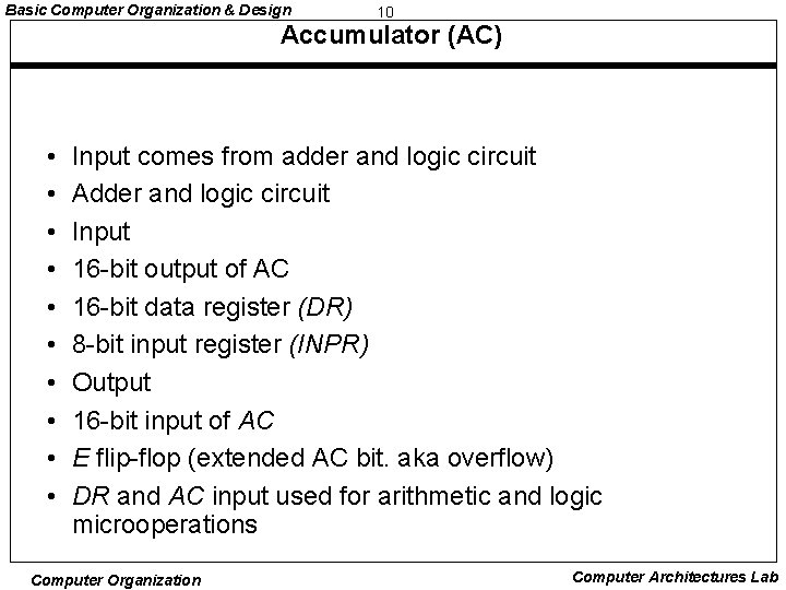 Basic Computer Organization & Design 10 Accumulator (AC) • • • Input comes from