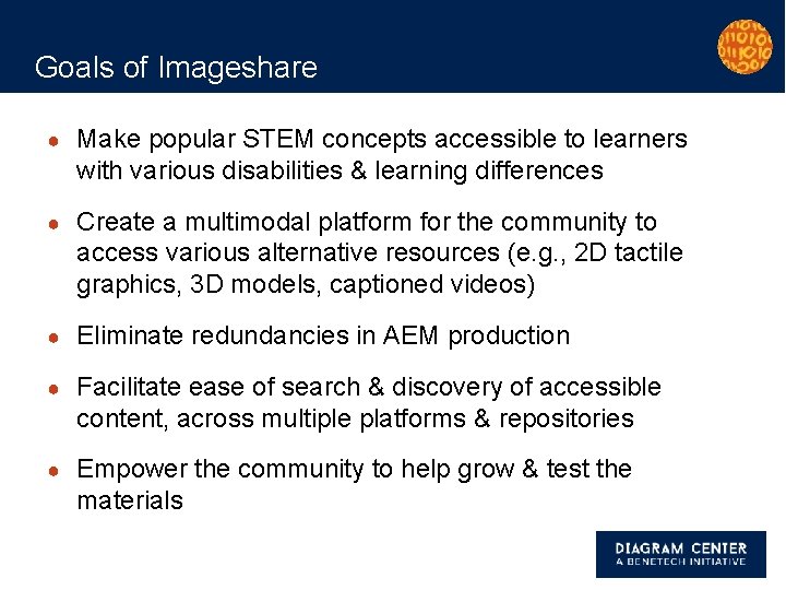 Goals of Imageshare ● Make popular STEM concepts accessible to learners with various disabilities