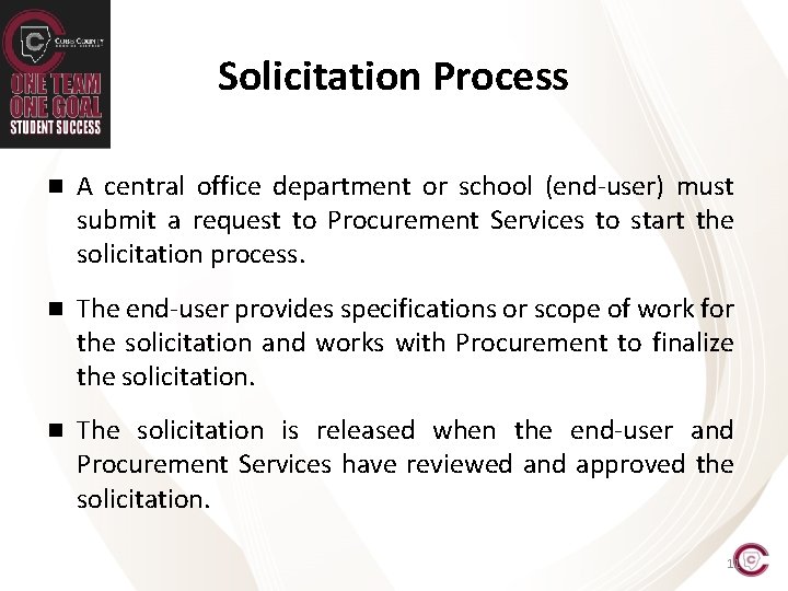 Solicitation Process n A central office department or school (end-user) must submit a request