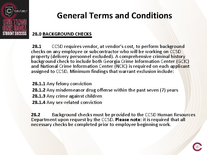 General Terms and Conditions 28. 0 BACKGROUND CHECKS 28. 1 CCSD requires vendor, at