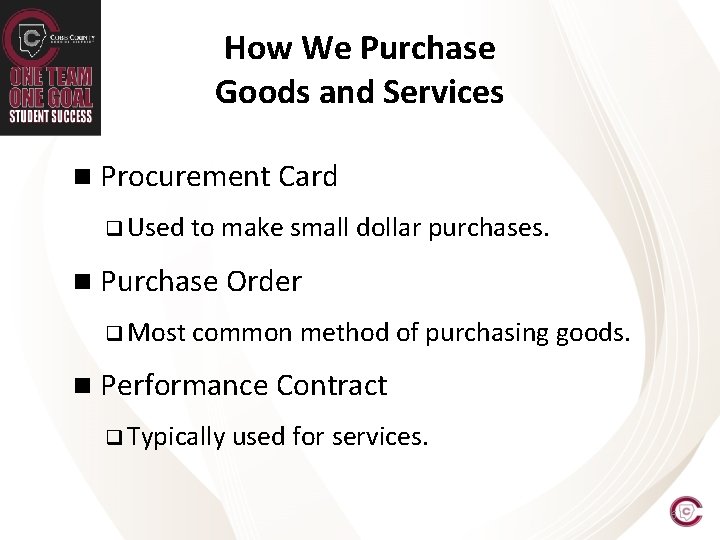 How We Purchase Goods and Services n Procurement Card q Used to make small