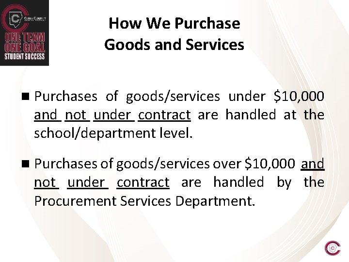 How We Purchase Goods and Services n Purchases of goods/services under $10, 000 and