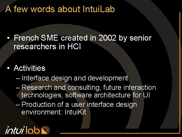 A few words about Intui. Lab • French SME created in 2002 by senior