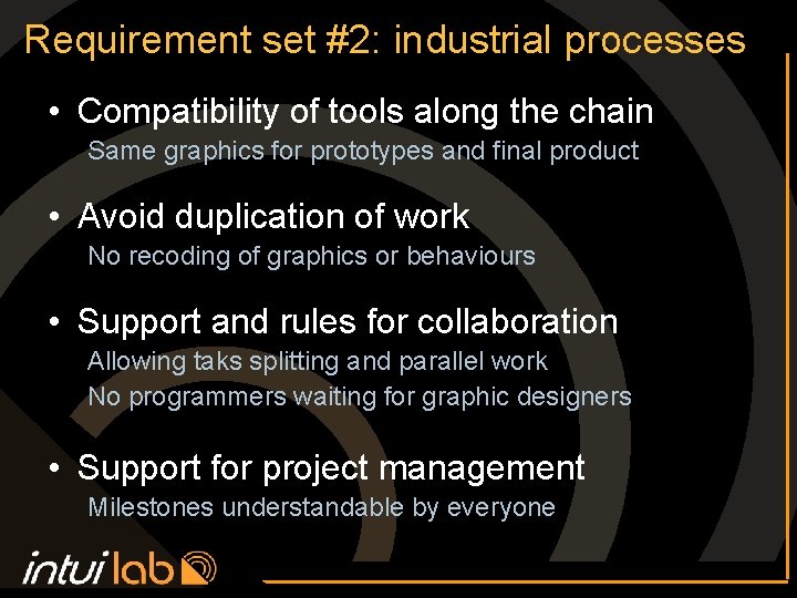 Requirement set #2: industrial processes • Compatibility of tools along the chain Same graphics