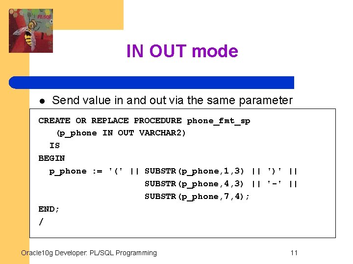 IN OUT mode l Send value in and out via the same parameter CREATE