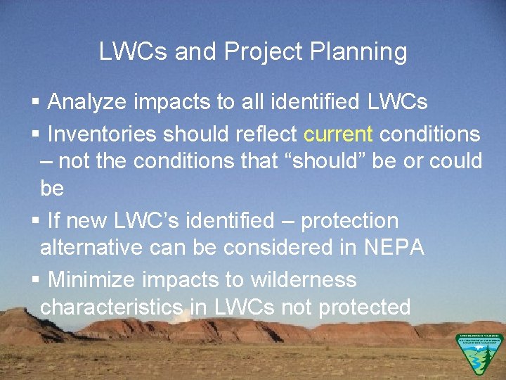 LWCs and Project Planning § Analyze impacts to all identified LWCs § Inventories should