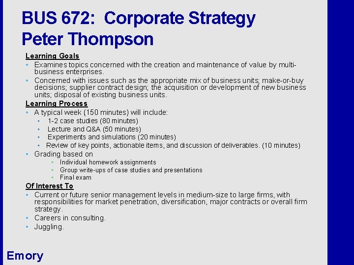 BUS 672: Corporate Strategy Peter Thompson Learning Goals • Examines topics concerned with the