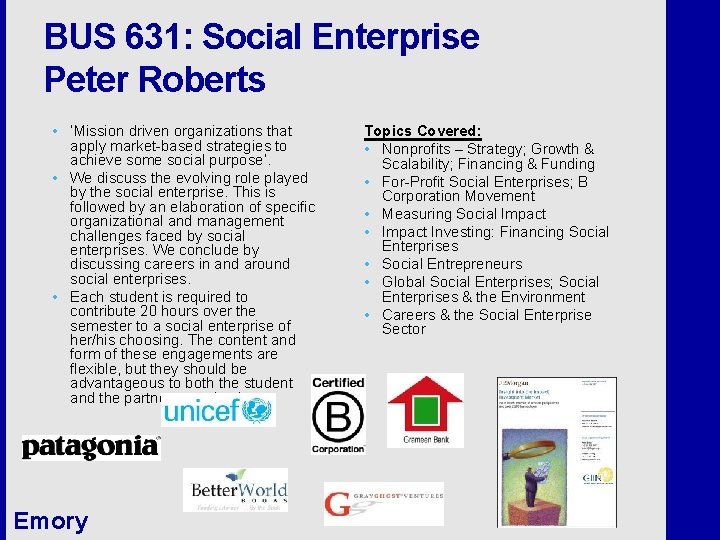 BUS 631: Social Enterprise Peter Roberts • ‘Mission driven organizations that apply market-based strategies