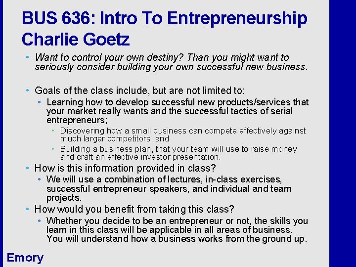 BUS 636: Intro To Entrepreneurship Charlie Goetz • Want to control your own destiny?