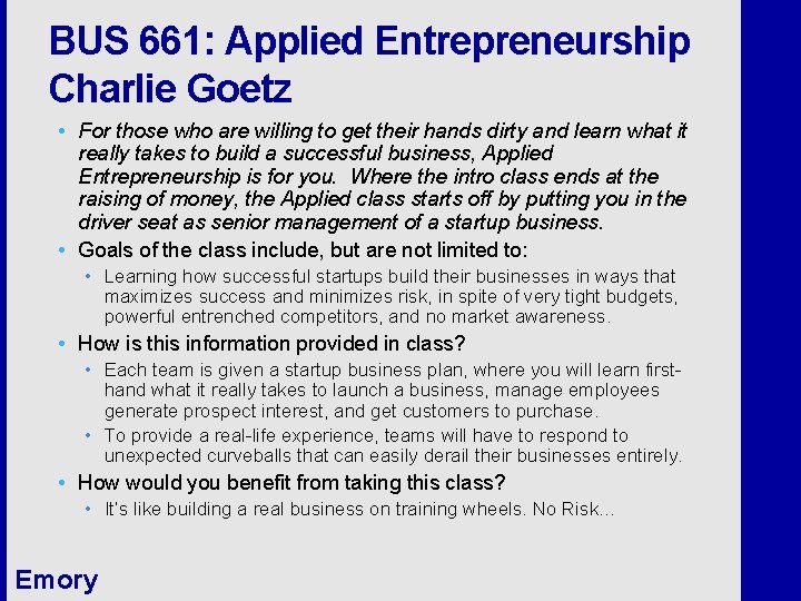 BUS 661: Applied Entrepreneurship Charlie Goetz • For those who are willing to get