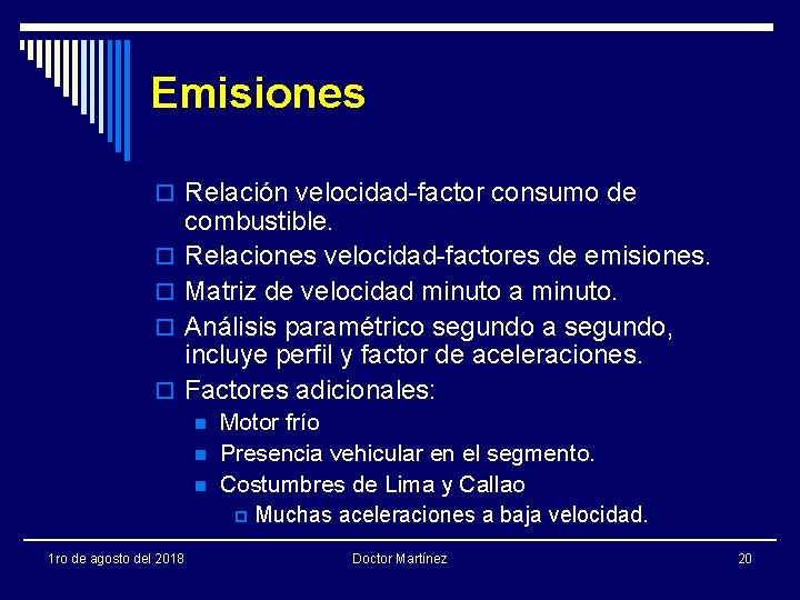 Emisiones o Relación velocidad-factor consumo de o o combustible. Relaciones velocidad-factores de emisiones. Matriz