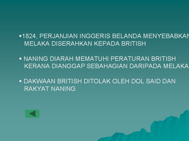 § 1824, PERJANJIAN INGGERIS BELANDA MENYEBABKAN MELAKA DISERAHKAN KEPADA BRITISH § NANING DIARAH MEMATUHI