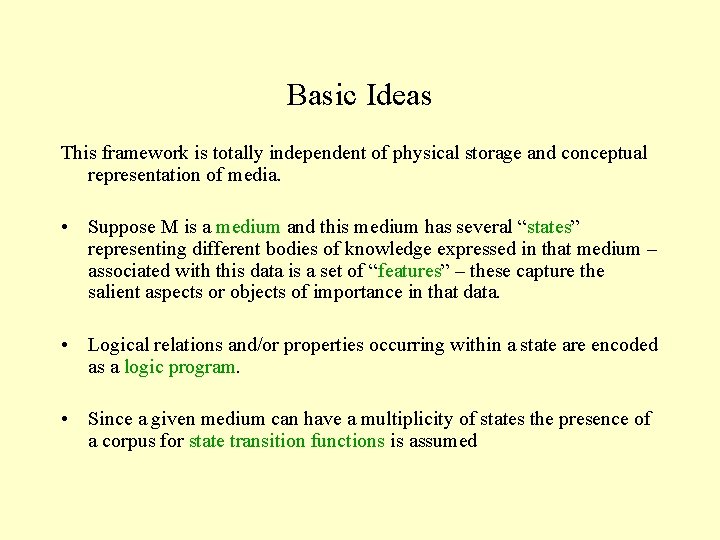 Basic Ideas This framework is totally independent of physical storage and conceptual representation of