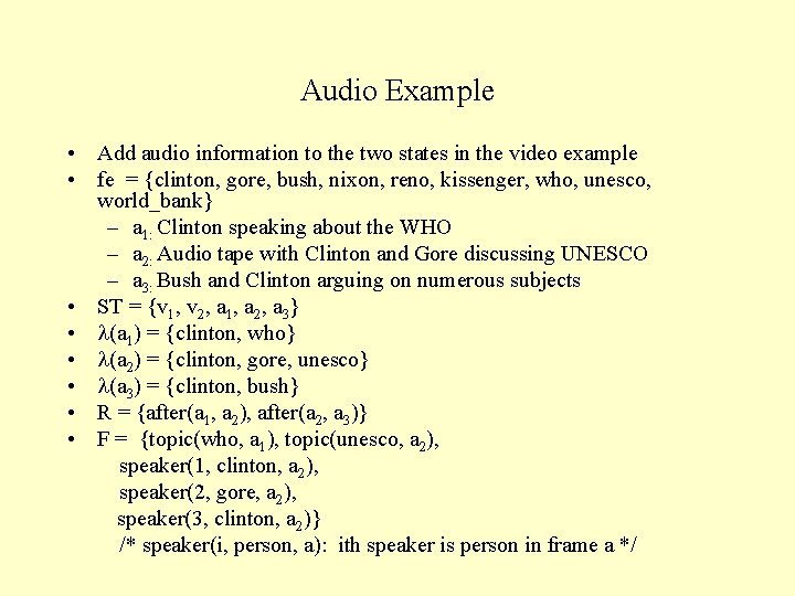 Audio Example • Add audio information to the two states in the video example