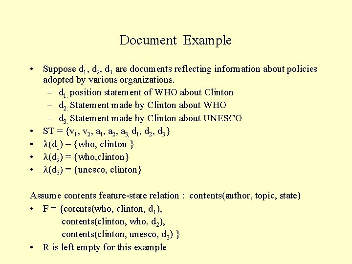 Document Example • Suppose d 1, d 2, d 3 are documents reflecting information