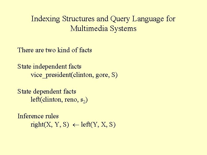 Indexing Structures and Query Language for Multimedia Systems There are two kind of facts
