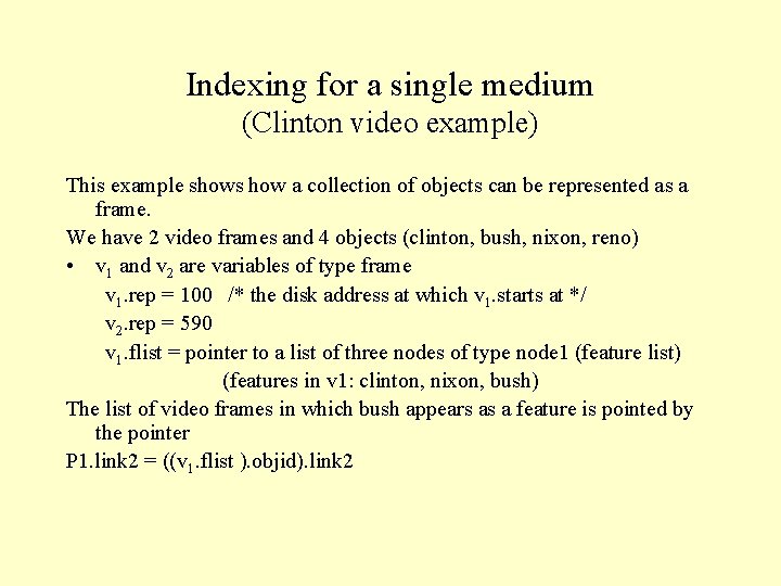 Indexing for a single medium (Clinton video example) This example shows how a collection