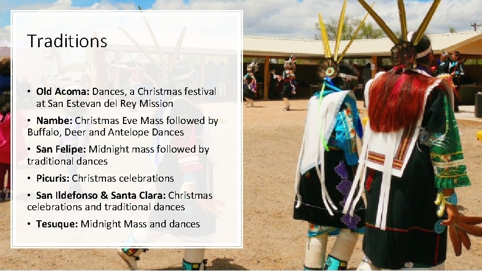 Traditions • Old Acoma: Dances, a Christmas festival at San Estevan del Rey Mission