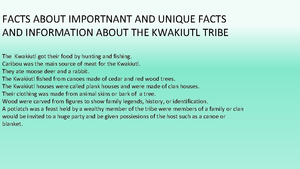 FACTS ABOUT IMPORTNANT AND UNIQUE FACTS AND INFORMATION ABOUT THE KWAKIUTL TRIBE The Kwakiutl