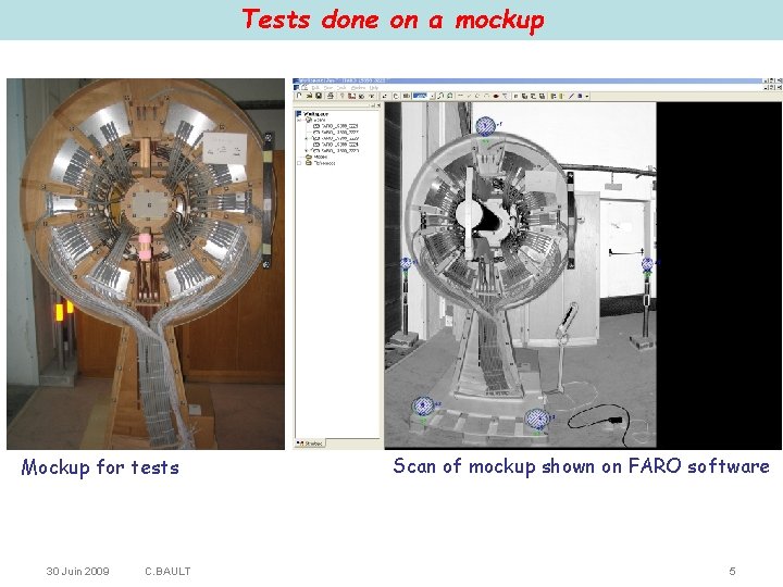 Tests done on a mockup Mockup for tests 30 Juin 2009 C. BAULT Scan