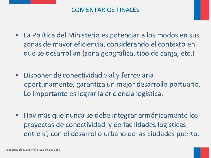 COMENTARIOS FINALES • La Política del Ministerio es potenciar a los modos en sus