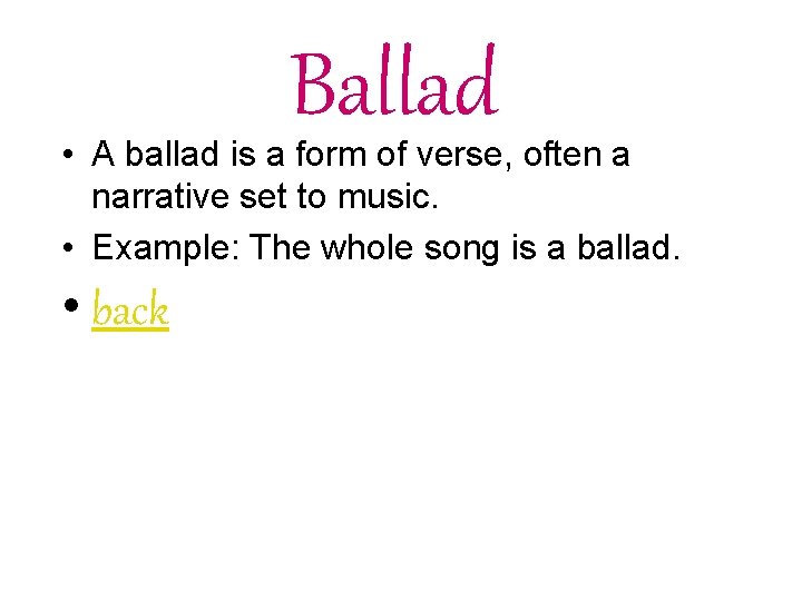 Ballad • A ballad is a form of verse, often a narrative set to