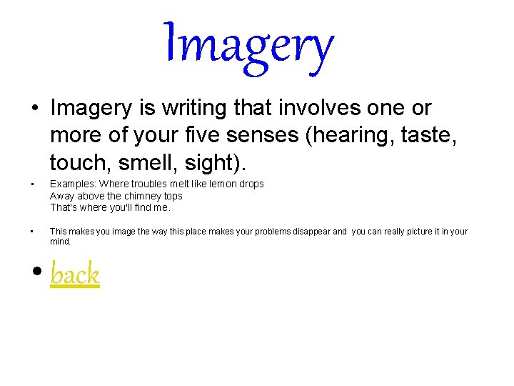 Imagery • Imagery is writing that involves one or more of your five senses