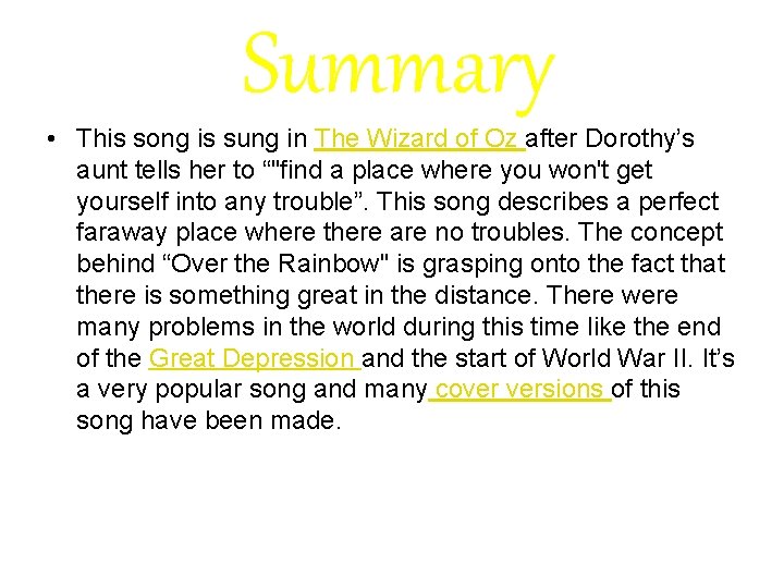 Summary • This song is sung in The Wizard of Oz after Dorothy’s aunt