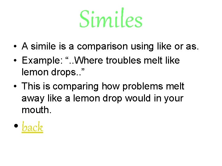 Similes • A simile is a comparison using like or as. • Example: “.