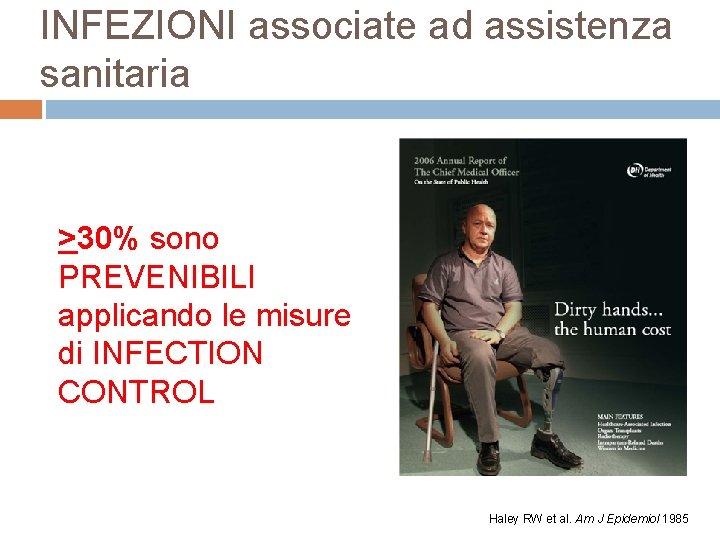 INFEZIONI associate ad assistenza sanitaria >30% sono PREVENIBILI applicando le misure di INFECTION CONTROL