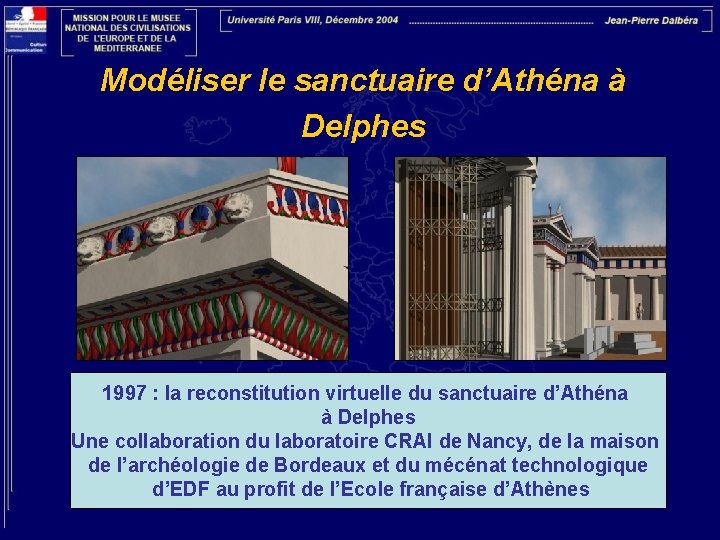 Modéliser le sanctuaire d’Athéna à Delphes 1997 : la reconstitution virtuelle du sanctuaire d’Athéna