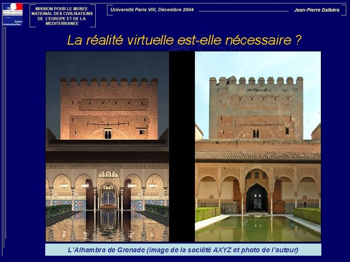 La réalité virtuelle est-elle nécessaire ? L’Alhambra de Grenade (image de la société AXYZ