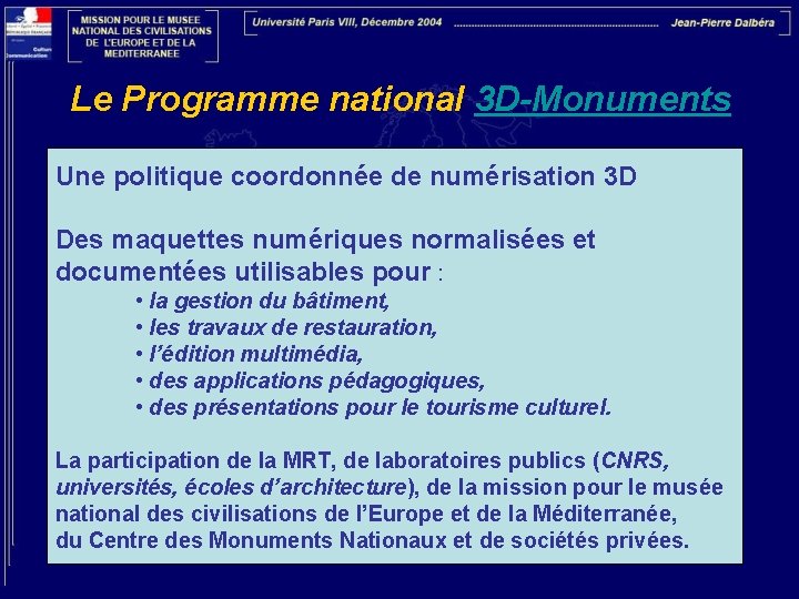 Le Programme national 3 D-Monuments Une politique coordonnée de numérisation 3 D Des maquettes