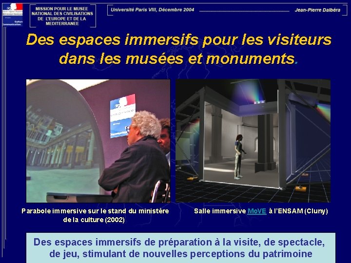 Des espaces immersifs pour les visiteurs dans les musées et monuments. Parabole immersive sur