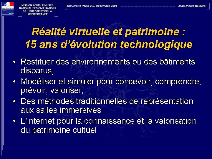 Réalité virtuelle et patrimoine : 15 ans d’évolution technologique • Restituer des environnements ou