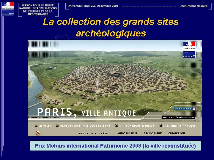La collection des grands sites archéologiques Prix Mobius international Patrimoine 2003 (la ville reconstituée)