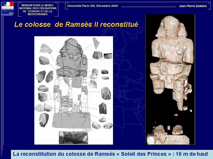 Le colosse de Ramsès II reconstitué La reconstitution du colosse de Ramsès « Soleil