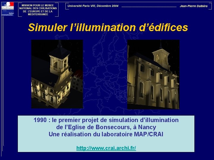 Simuler l’illumination d’édifices 1990 : le premier projet de simulation d’illumination de l’Eglise de